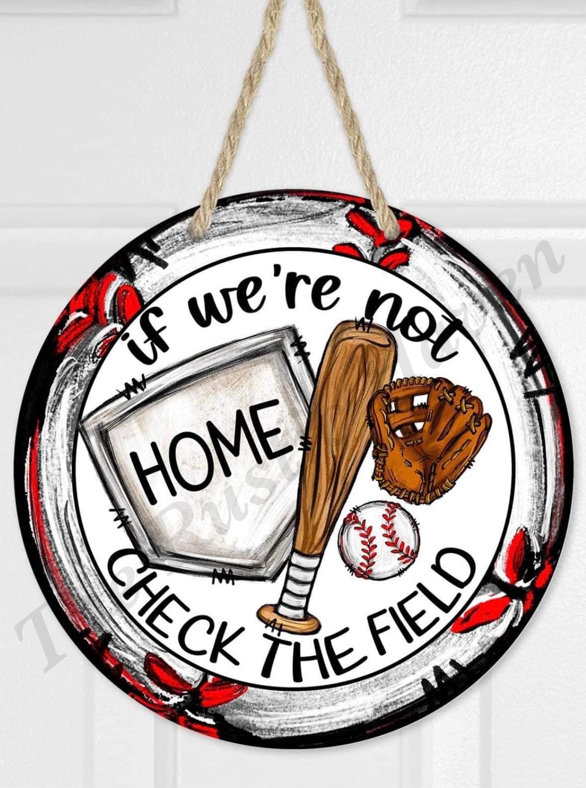 Baseball If We're Not Home Check The Ball Field Door Sign