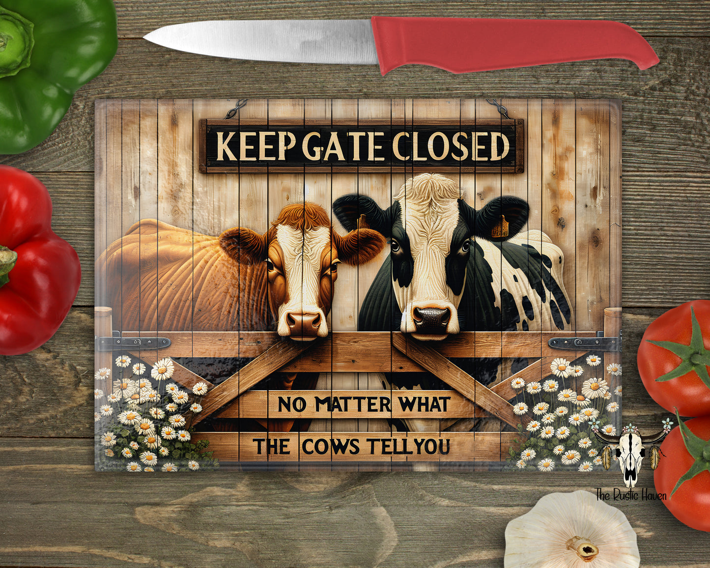 Keep the gate closed no matter what the cows tell you glass cutting board