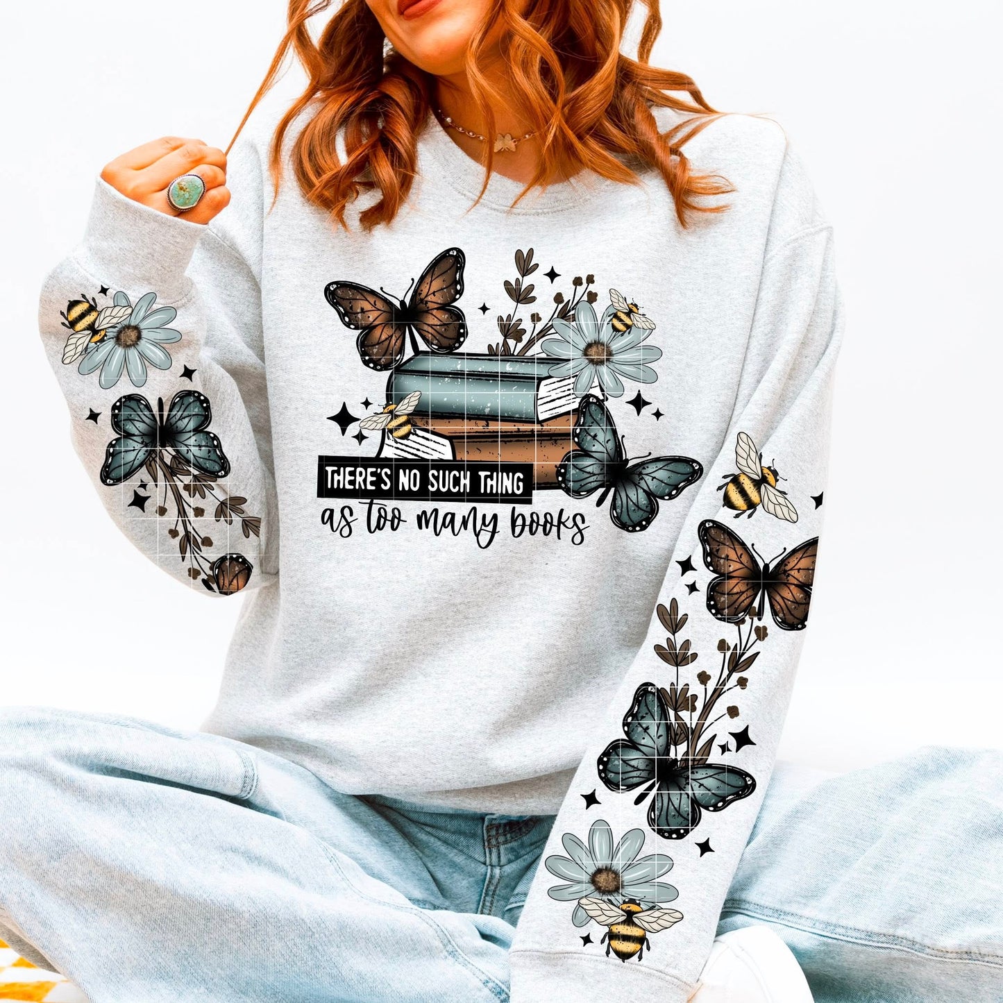 “There’s No Such Thing as Too Many Books Butterfly & Floral Sweatshirt – Optional Sleeve Design | Book Lover Gift”