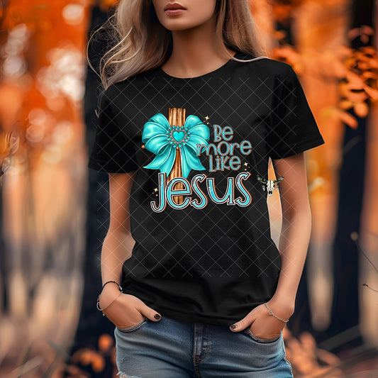 Be More Like Jesus Christian T-Shirt – Faith Graphic Tee with Cross & Bow Design