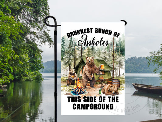 Funny Drunkest Bunch Of Assholes This Side Of The Campground Garden Flag
