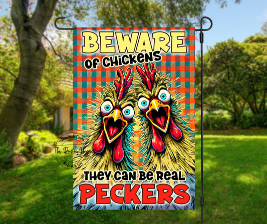 Beware Of Chickens They Can Be Real Peckers Garden Flag