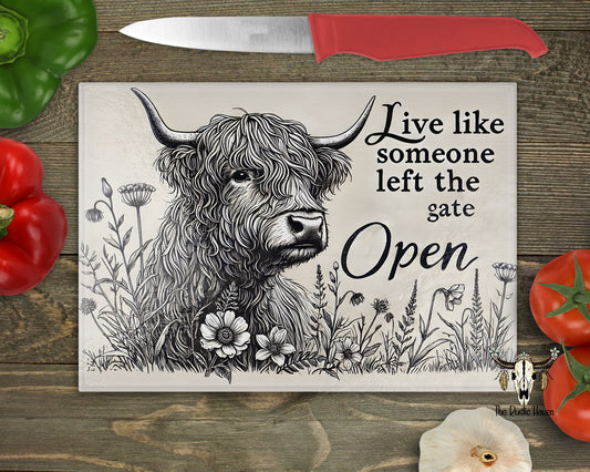 Live like someone left the gate open glass cutting board
