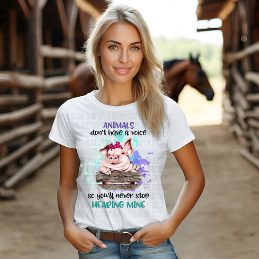 Cow Or Pig Animals Don't Have A Voice, So You'll Never Stop Hearing Me T-shirt