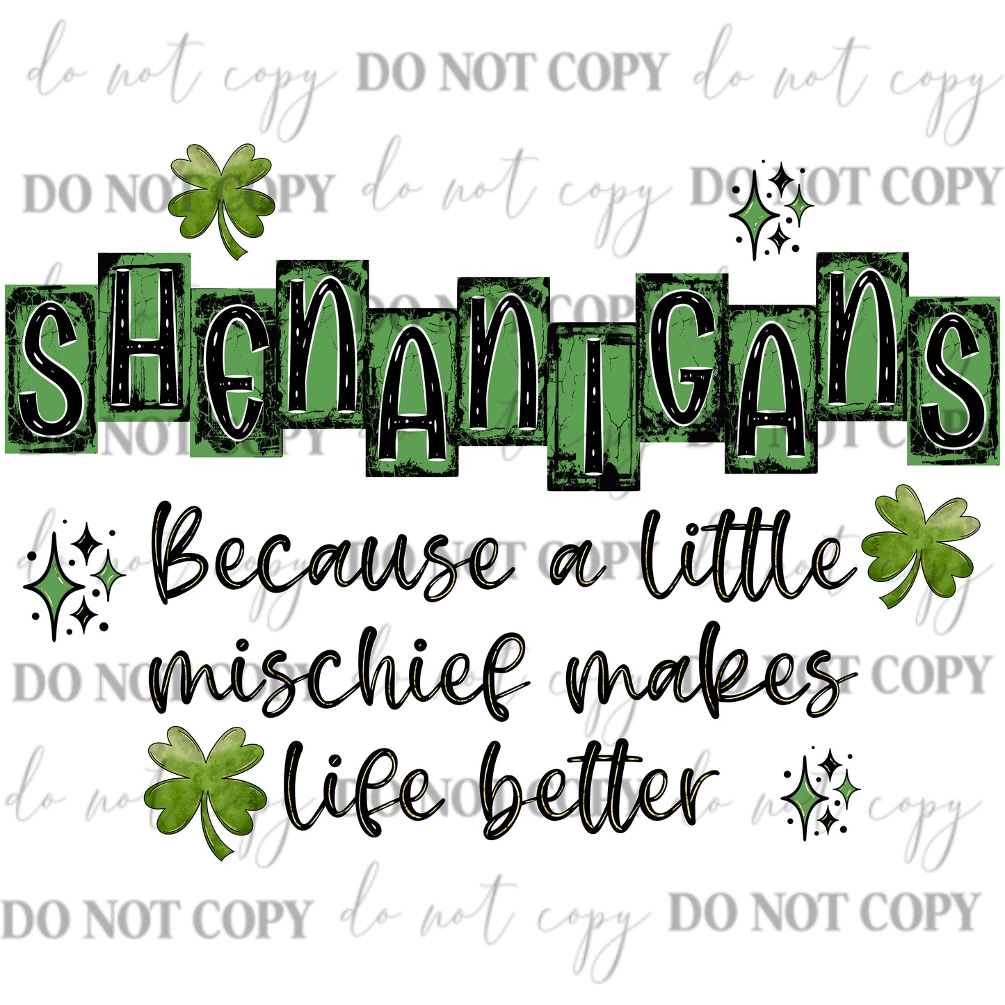 Shenanigans Because a Little Mischief Makes Life Better – St. Patrick’s Day Digital PNG
