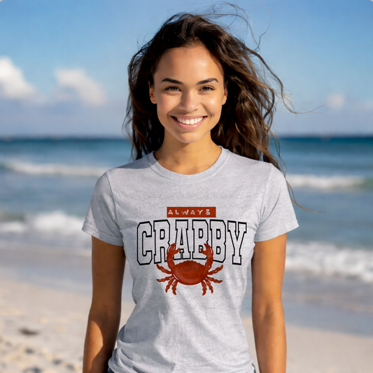 Always Crabby Funny Beach Shirt | Cute Crab Graphic Tee | Summer Coastal Humor Shirt | Beach Lover Gift