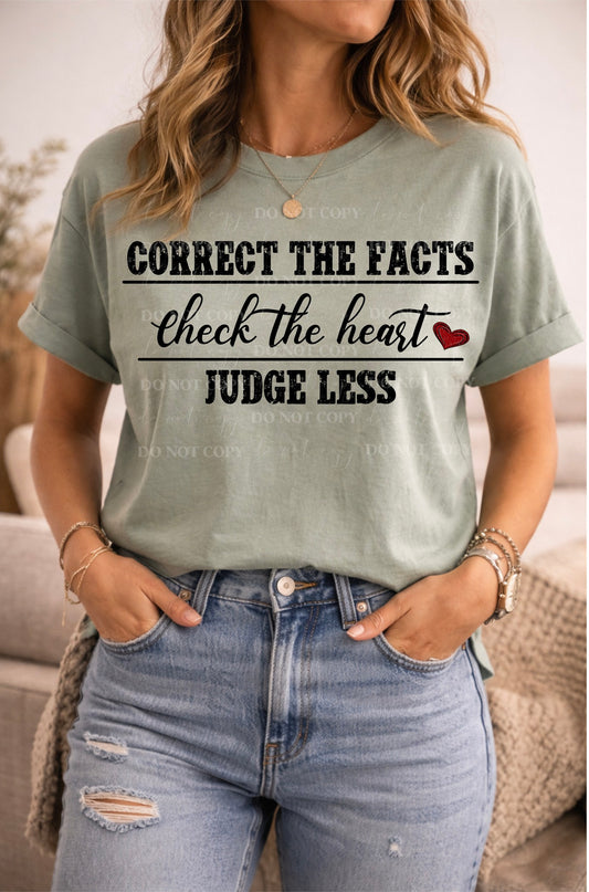 Inspirational "Judge Less" Graphic Tee | Correct the Facts, Check the Heart