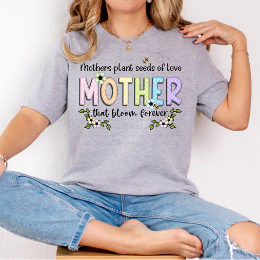 Mothers Plant Seeds of Love Shirt | Floral Mom Tee | Mother’s Day Gift | Cute Spring Graphic T-Shirt for Moms