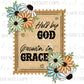 “Held by God, Growin’ in Grace – Floral Christian PNG”