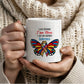 Beautiful Butterfly  Awareness warrior/survivor mug