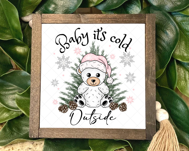 “Baby It’s Cold Outside Winter Bear Sign – Pink or Blue | Hand-Stained Frame | 12x12 Birch Wood”
