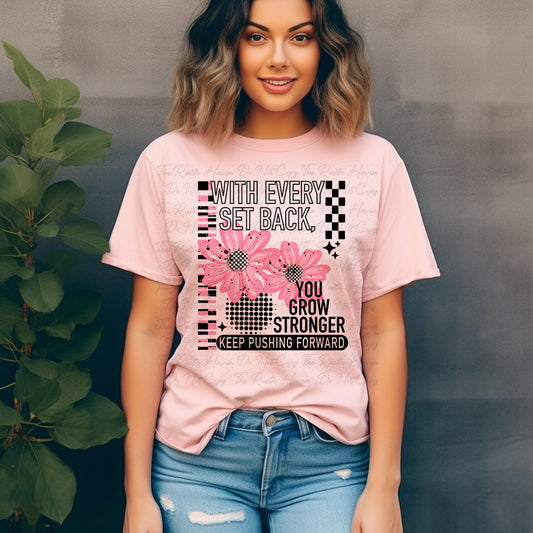 With Every Setback You Grow Stronger Inspirational Graphic T-Shirt | Motivational Floral Tee